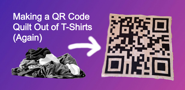 Making a QR Code Quilt, Again